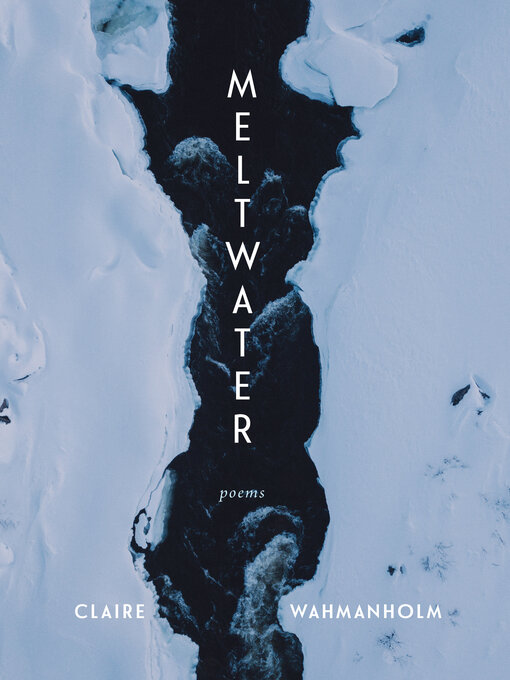 Title details for Meltwater by Claire Wahmanholm - Available